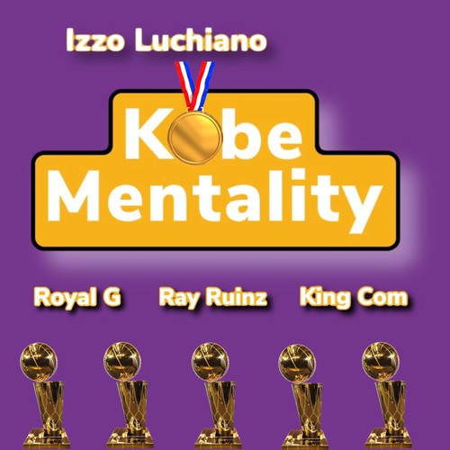 Kobe Mentality (feat. Royal G, Ray Ruinz & King Com) [Explicit]