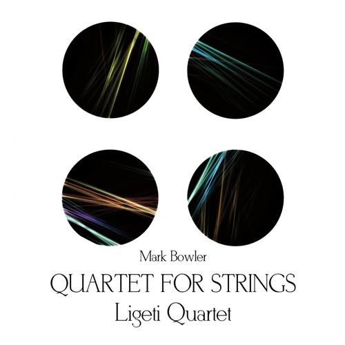 Quartet for Strings (feat. Ligeti Quartet)