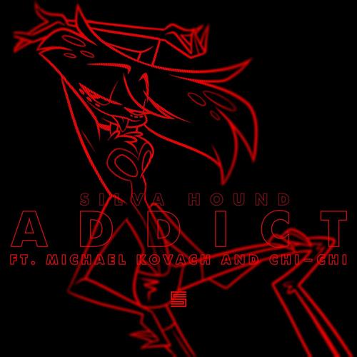 Addict (feat. Michael Kovach & Chi-Chi)