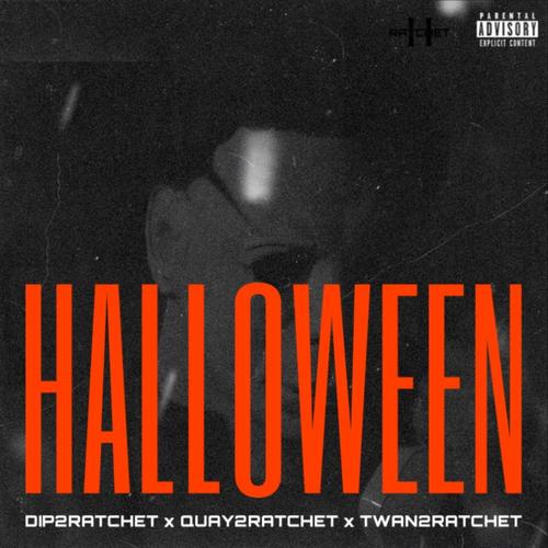 Halloween (feat. Quay2ratchet & Twan2ratchet) [Explicit]