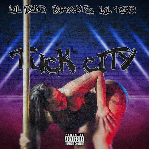 Tuck City (feat. Lil Tezz & Djayybtcc) [Explicit]
