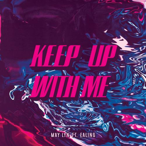 Keep Up With Me (feat. Ealing) [Explicit]