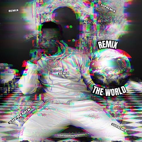 Remix The World (Explicit)