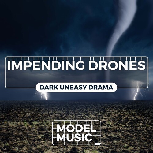 Impending Drones - Dark Uneasy Drama