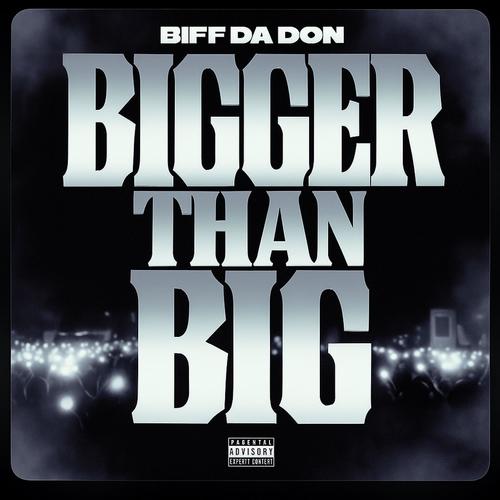 Bigger Than Big (Explicit)