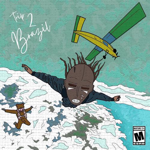 Trip 2 Brazil (Explicit)