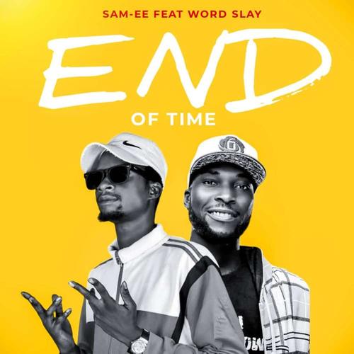 End Of Time (feat. Word Slay)