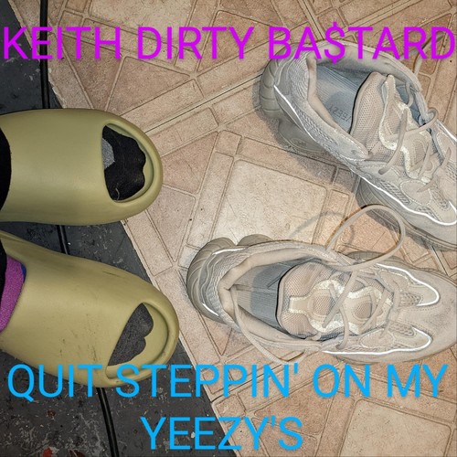 Quit Steppin' on My Yeezy's