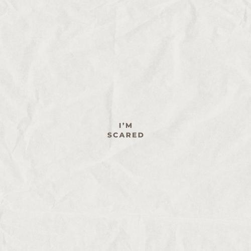 i'm scared (Explicit)