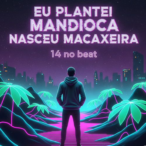 Eu Plantei Mandioca Nasceu Macaxeira