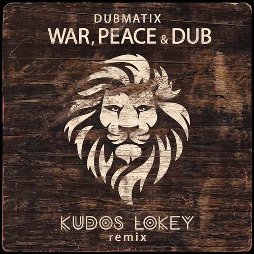 War, Peace & Dub (Kudos LoKey Remix)