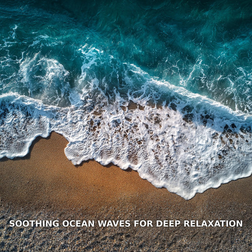 Soothing Ocean Waves for Deep Relaxation