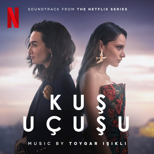 Kuş Uçuşu (Soundtrack from the Netflix Series) (直线篡位 电视剧原声带)