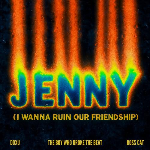 Jenny (I Wanna Ruin Our Friendship)