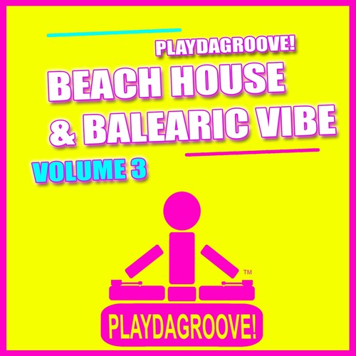 Beach House & Balearic Vibe, Vol. 3 (Club Edition)