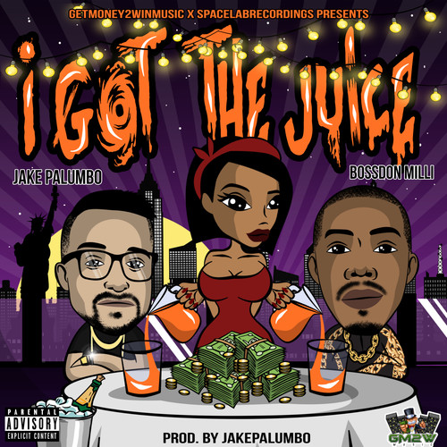 I GOT THE JUICE (Explicit)