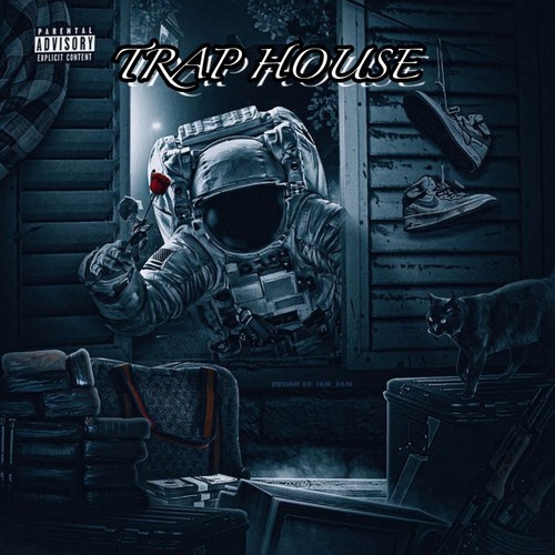 TRAP HOUSE (Explicit)