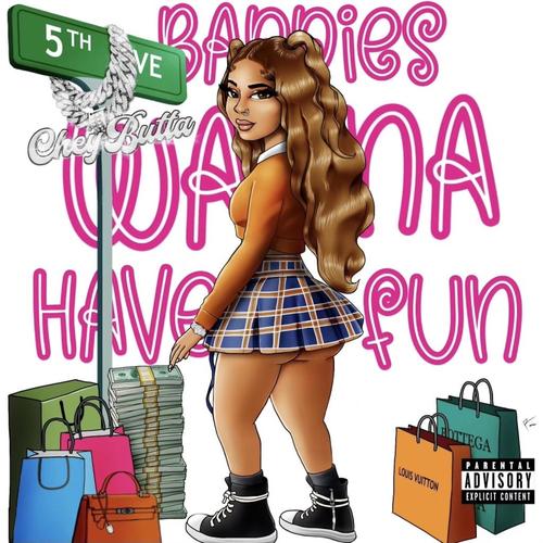 Baddies Wana Have Fun (Explicit)