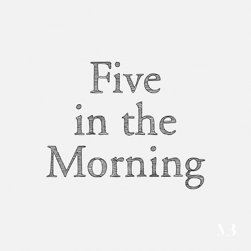 Five in the Morning
