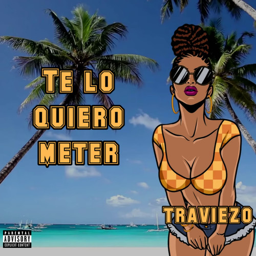 Te lo quiero meter (Explicit)