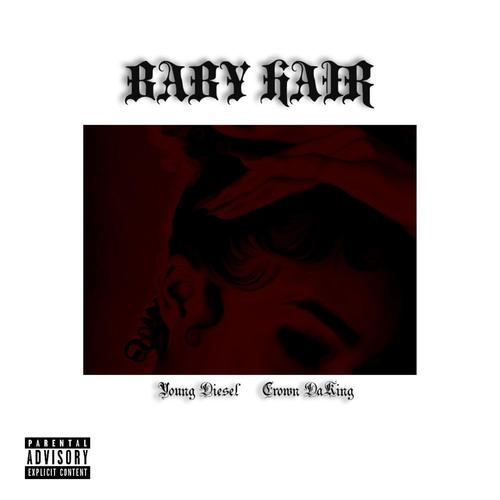 Baby Hair (feat. Crown DaKing) [Explicit]