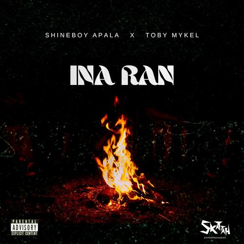INA RAN (feat. Toby Mykel) [Explicit]