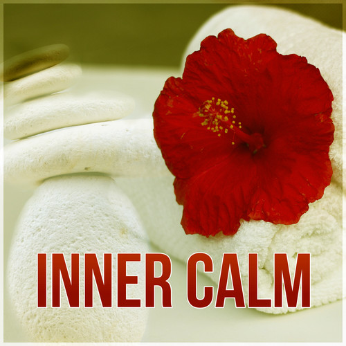 Inner Calm - Calm Down, Sounds of Nature, Gentle Massage Music, Peaceful Music, Relaxation, Inner Peace, Spa Music, New Age Meditation