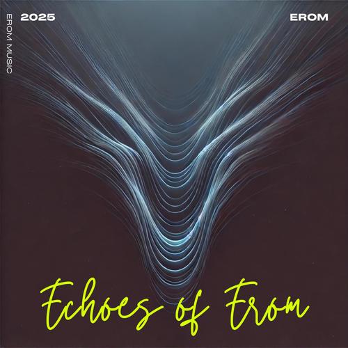 Echoes of Erom