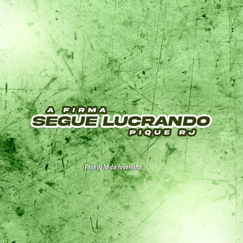 A FIRMA SEGUE LUCRANDO PIQUE RJ (feat. Dj LD da Favelinha)