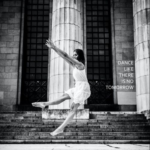 Dance Like There is No Tomorrow