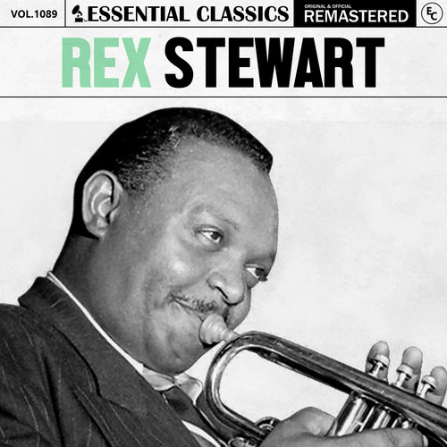 Essential Classics, Vol. 1089: Rex Stewart