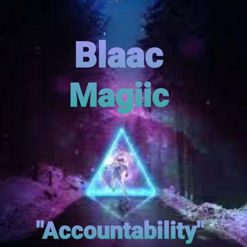 Accountability (feat. Blaac Magiic) [Explicit]