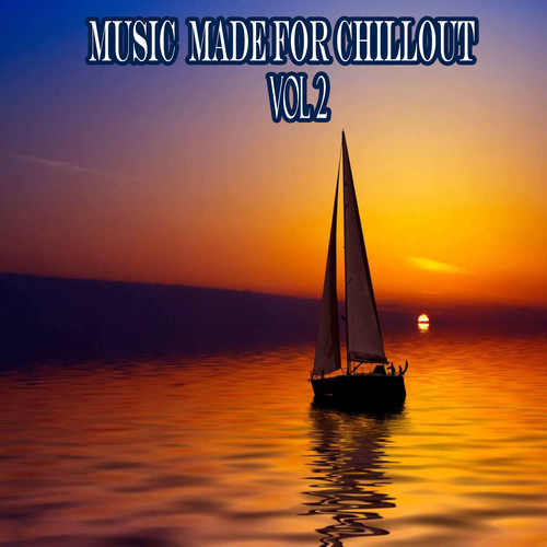 Music Made for Chillout (Vol. 2)