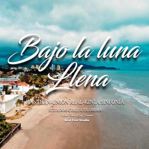 BAJO LA LUNA (feat. RANTHAN & UNIÓN REAL)