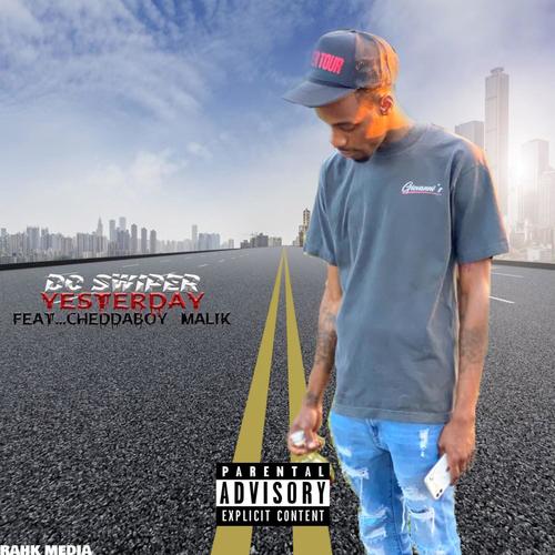 Yesterday (feat. Chedda boy Malik) [Explicit]