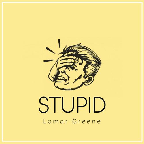 Stupid (Explicit)