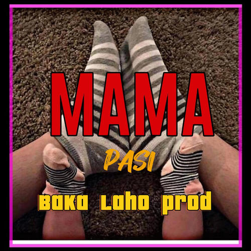 MAMA (feat. PASI)