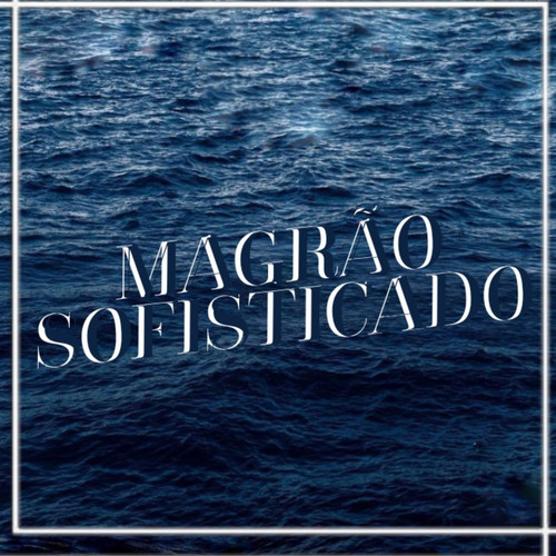 Magrão Sofisticado - Sem Volta (Explicit)
