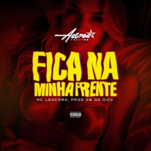 Fica Na Minha Frente (Explicit)