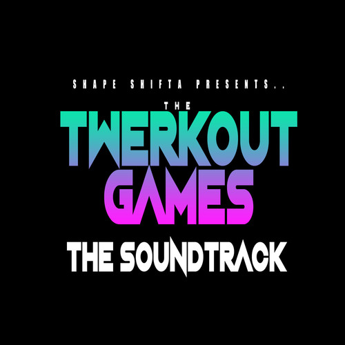 The Twerkout Games: The Soundtrack (Explicit)