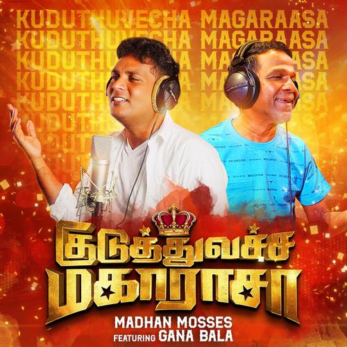 Kuduthu Vecha Maharasa (feat. Gana Bala)