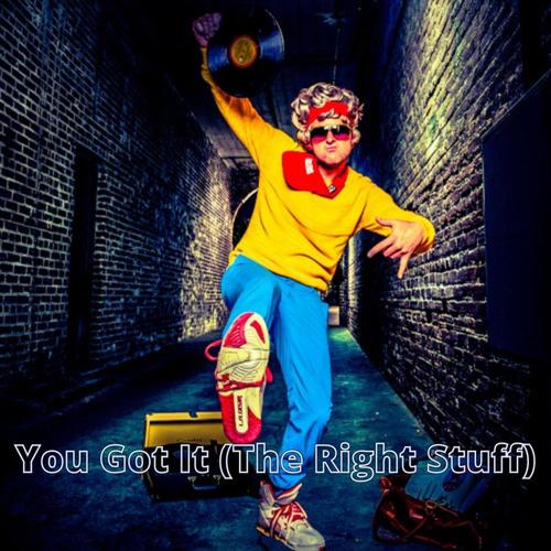 You Got It (The Right Stuff)