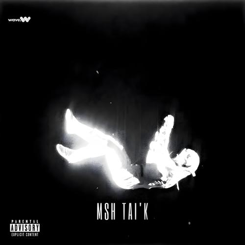 MSH TAI'K (Explicit)