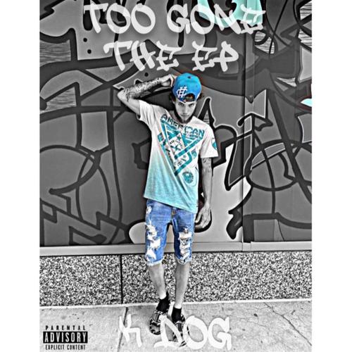 Too Gone.. (Explicit)
