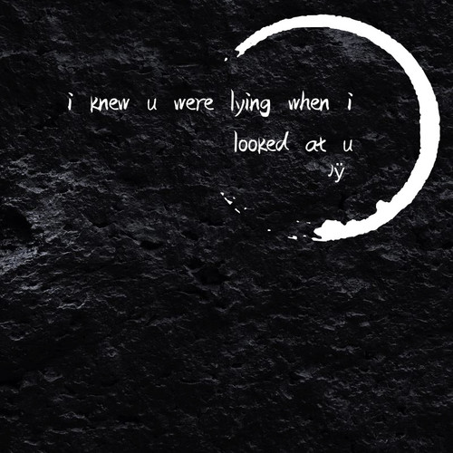 i knew u were lying when i looked at u