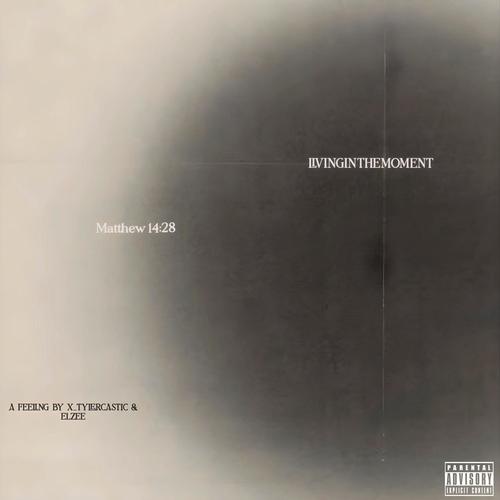 livinginthemoment (feat. ELZEE) [Explicit]