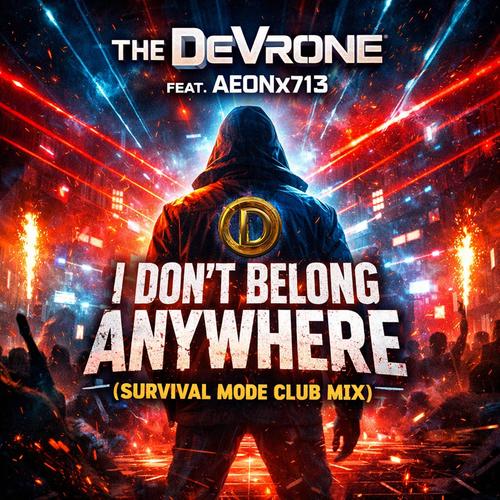 I Don't Belong Anywhere (Survival Mode Club Mix) (feat. AEONx713)