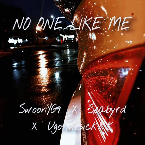 No One Like Me (feat. Seabyrd & Ugotmesickkk) [Explicit]