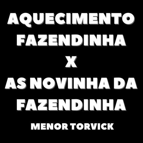 AQUECIMENTO FAZENDINHA X AS NOVINHA DA FAZENDINHA (Explicit)