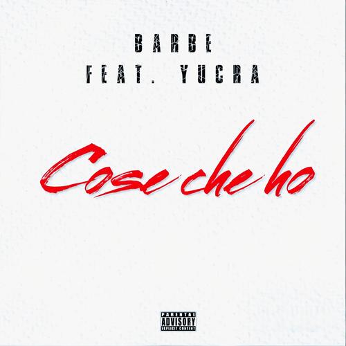 Cose Che Ho (feat. yucra) [Explicit]